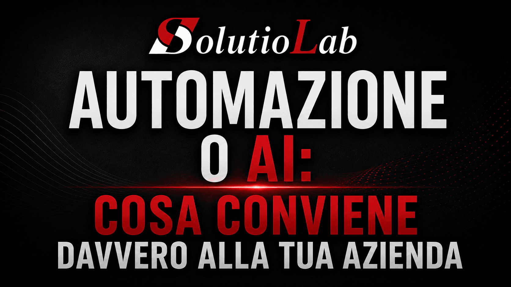 Automazione o AI: cosa conviene davvero alla tua azienda
